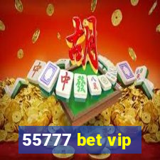 55777 bet vip